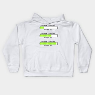 computer message sarcasm loading levels Kids Hoodie